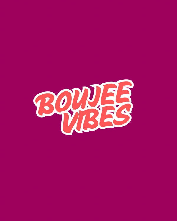 BoujeeVibes